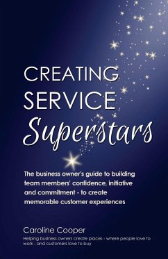 Creating Service Superstars - Cooper, Caroline