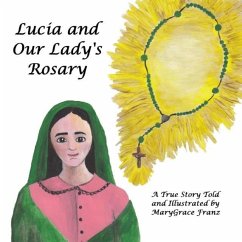 Lucia and Our Lady's Rosary - Franz, Marygrace Rose