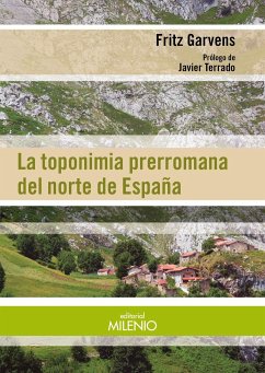 La toponimia prerromana del Norte de España - Garvens, Fritz