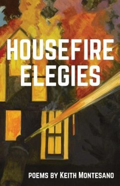 Housefire Elegies - Montesano, Keith