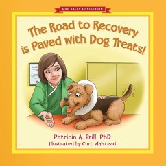 The Road to Recovery is Paved with Dog Treats! - Brill, Patricia Ann