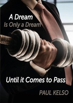 Dream is only a dream until it comes to pass - Kelso, Paul