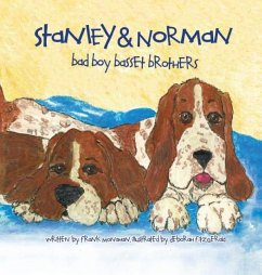 Stanley & Norman - Bad Boy Basset Brothers - Monahan, Frank