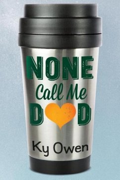 None Call Me Dad - Owen, Ky