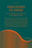 Emociones en serie : De la inteligencia emocional a la inteligencia ética