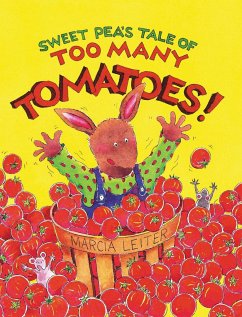 Sweet Pea's Tale of Too Many Tomatoes! - Leiter, Marcia