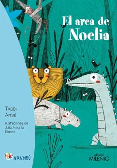 El arca de Noelia - Arnal Gil, Txabi; Blasco, Julio