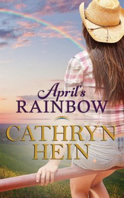 April's Rainbow - Hein, Cathryn