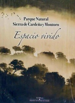 Parque natural Sierra de Cardeña y Montoro : espacio vivido