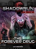 Shadowrun Legends: The Forever Drug (eBook, ePUB)