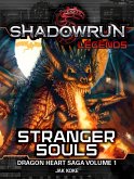 Shadowrun Legends: Stranger Souls (The Dragon Heart Saga, Vol. 1) (eBook, ePUB)