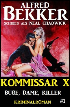Alfred Bekker Kommissar X #1: Bube, Dame Killer (eBook, ePUB) - Bekker, Alfred