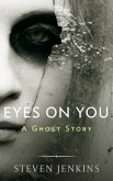 Eyes On You: A Ghost Story (eBook, ePUB)