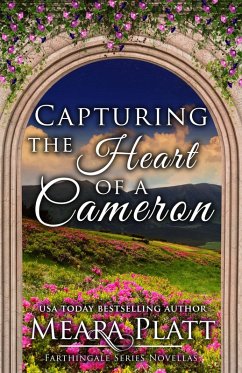 Capturing the Heart of a Cameron (Farthingale Series Novellas) (eBook, ePUB) - Platt, Meara