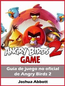 Guía No Oficial Del Juego Angry Birds 2 (eBook, ePUB) - Entertainment, Hiddenstuff