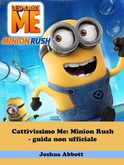 Cover Cattivissimo Me: Minion Rush - guida non ufficiale (eBook, ePUB)