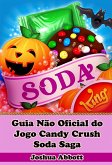 Guia Nao Oficial do Jogo Candy Crush Soda Saga (eBook, ePUB)