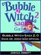 Bubble Witch Saga 2: O Guia de Jogo nao... - Bild 1