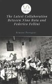 The Latest Collaboration Between Nino Rota and Federico Fellini (eBook, ePUB)
