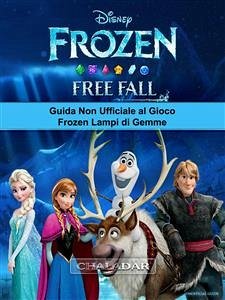 Cover Guida Non Ufficiale Al Gioco Frozen Lampi Di Gemme (eBook, ePUB)