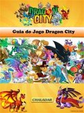 Guia Do Jogo Dragon City (eBook, ePUB)