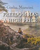 Freedom Has A High Price (eBook, ePUB)