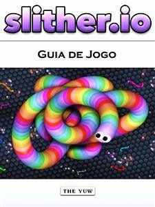 Slither.io Guia De Jogo (eBook, ePUB) - Entertainment, Hiddenstuff