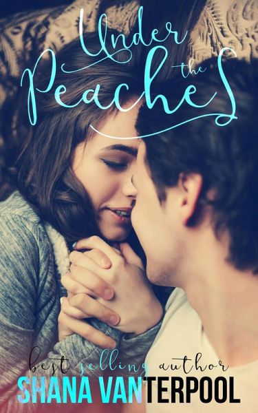 Under The Peaches (Teaching Love, #1) (eBook, ePUB) Under The Peaches (Teaching Love, #1) (eBook, ePUB)