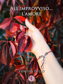 All'improvviso... l'amore (eBook, ePUB) - Pullo, Vanessa
