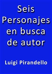 Seis personajes en busca de autor (eBook, ePUB) - Pirandello, Luigi