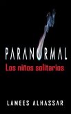 Paranormal: Los Niños Solitarios (eBook, ePUB)