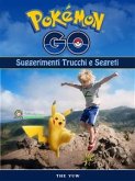 Pokemon Go Unofficial Suggerimenti Trucchi E Segreti (eBook, ePUB)