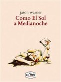 Como El Sol A Medianoche (eBook, ePUB)