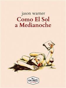 Como El Sol A Medianoche (eBook, ePUB) - Warner, Jason