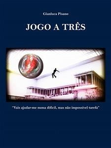 Jogo A Três (eBook, ePUB) - Pisano, Gianluca