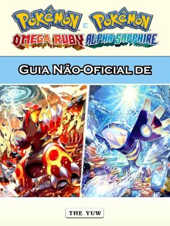 Guia Nao-Oficial de Pokemon Omega Ruby e Alpha Sapphire (eBook, ePUB) - Abbott, Joshua
