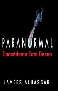 Paranormal Concédeme Este Deseo (eBook, ePUB) - Alhassar, Lamees