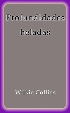 Profundidades heladas (eBook, ePUB) - Collins, Wilkie