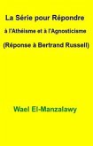 La Série Pour Répondre À L'athéisme Et À L'agnosticisme (Réponse À Bertrand Russell) (eBook, ePUB)