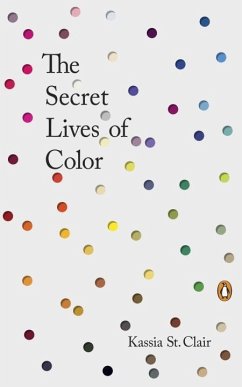 The Secret Lives of Color - St Clair, Kassia