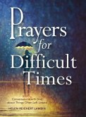 Prayers for Difficult Times: Conversations with God about Things Often Left Unsaid