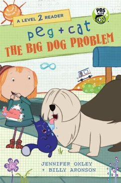 Peg + Cat: The Big Dog Problem: A Level 2 Reader - Oxley, Jennifer; Aronson, Billy