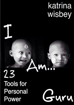 I am Guru 23 Tools for Personal Power - Wisbey-Krass, Katrina