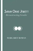 Sarah Orne Jewett: Reconstructing Gender