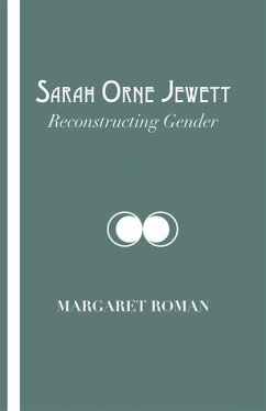 Sarah Orne Jewett: Reconstructing Gender - Roman, Margaret