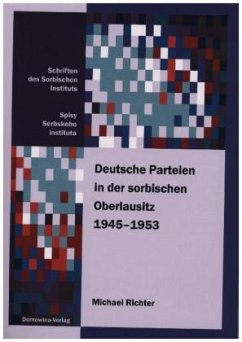 Deutsche Parteien in der sorbischen Oberlausitz 1945-1953 - Richter, Michael