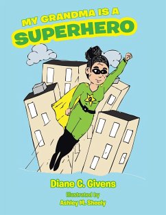 My Grandma Is a Superhero - Givens, Diane C.