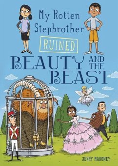 My Rotten Stepbrother Ruined Beauty and the Beast - Mahoney, Jerry