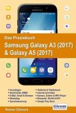 Das Praxisbuch Samsung Galaxy A3 (2017) & Galaxy A5 (2017)