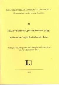 In memoriam Ingrid Strohschneider-Kohrs - Berthold, Helmut; Stenzel, Jürgen; Lessing-Akademie